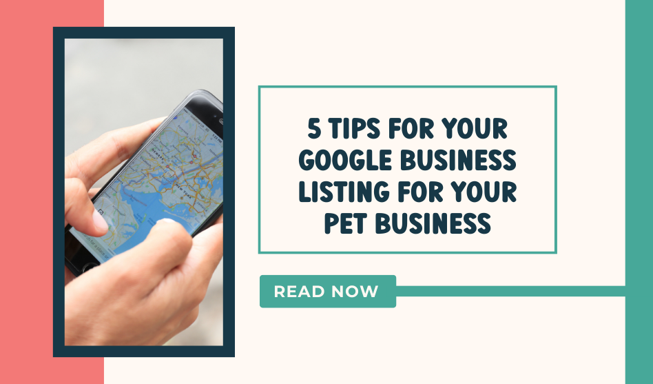 5 Tips For Your Google Business Listing for Your Pet Business