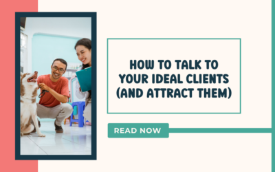 How To Talk to Your Ideal Clients (AND Attract Them)