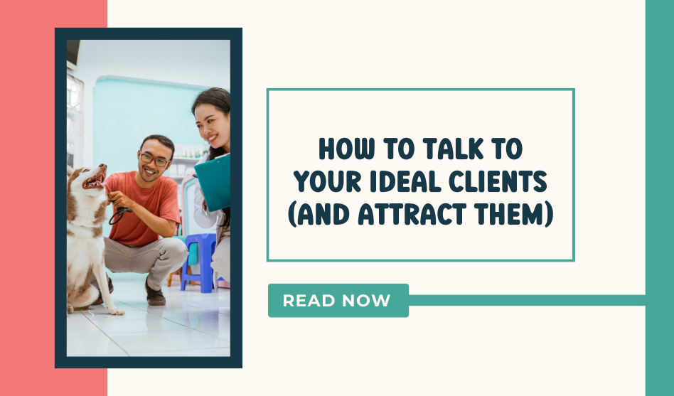 How To Talk to Your Ideal Clients (AND Attract Them)